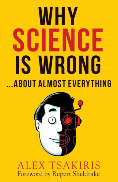 Alex Tsakiris - Why Science is Wrong about Almost Everything